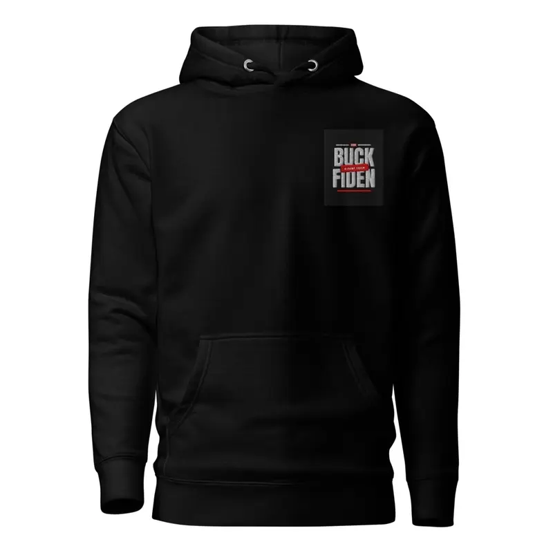 The original "Buck Fiden" Hoodie