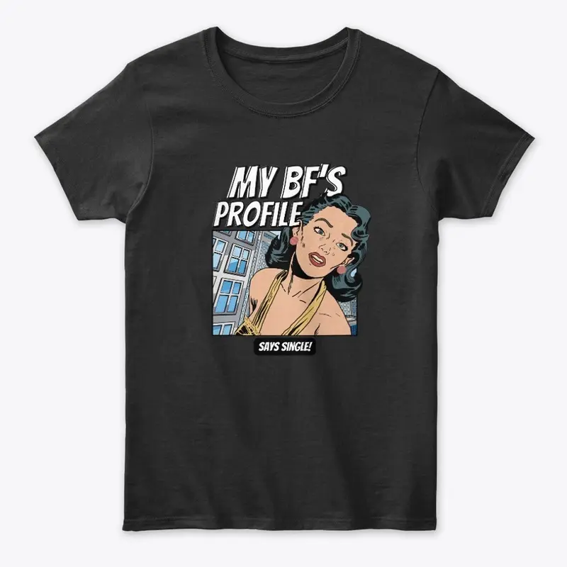 My Boyfriends Profiles T-Shirt & Hoodie