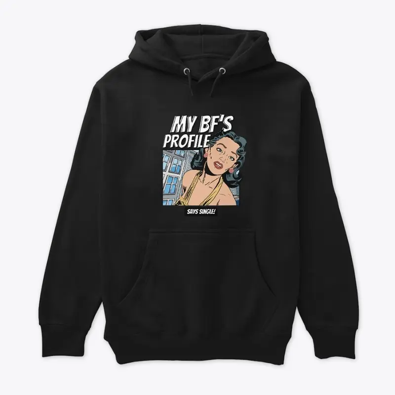 My Boyfriends Profiles T-Shirt & Hoodie